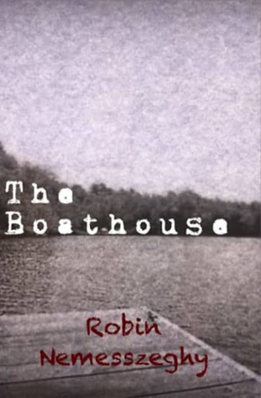 The Boathouse, by Robin Nemesszeghy