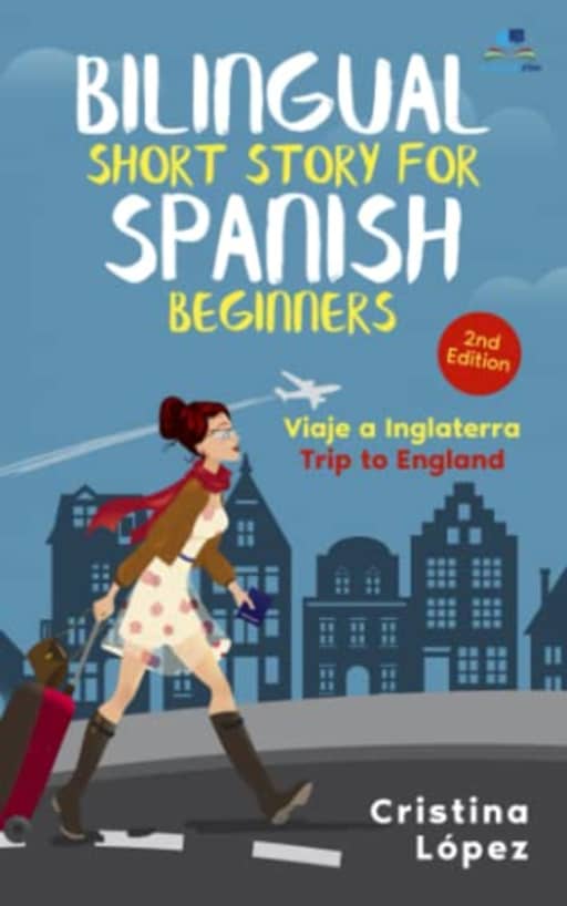 Viaje a Inglaterra: Bilingual Spanish short story for Beginners with English (Los viajes de Marta n 2), by Cristina Lpez