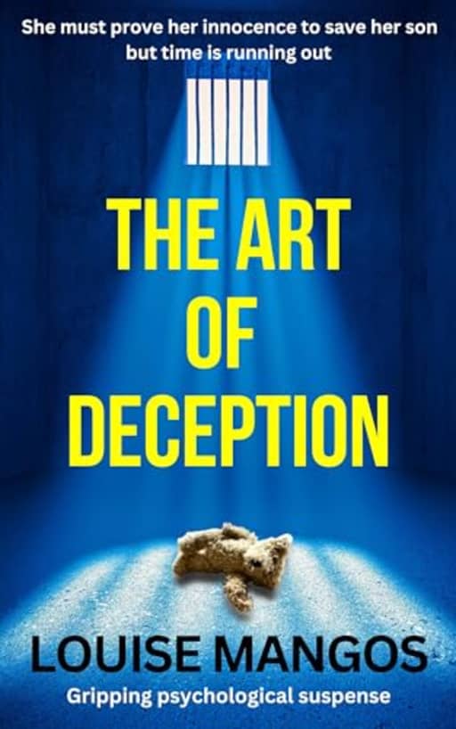 The Art of Deception: Gripping psychological domestic noir suspense, by Louise Mangos