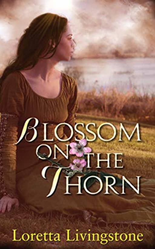 Blossom on the Thorn (Out of Time Book 3), by Loretta Livingstone