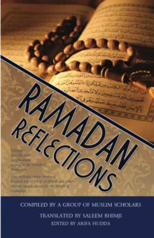 Ramadhan Reflections: Glimpses into the daily supplications recited in the Month of Ramadhan, by SALEEM BHIMJI