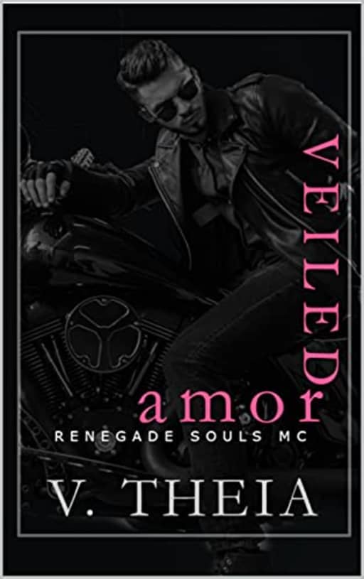 Veiled Amor (Renegade Souls MC Romance Saga Book 10), by V. Theia
