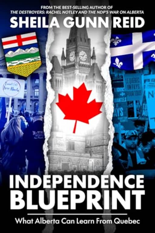 Alberta Blueprint: What The West Can Learn From Quebec, by Sheila Gunn Reid