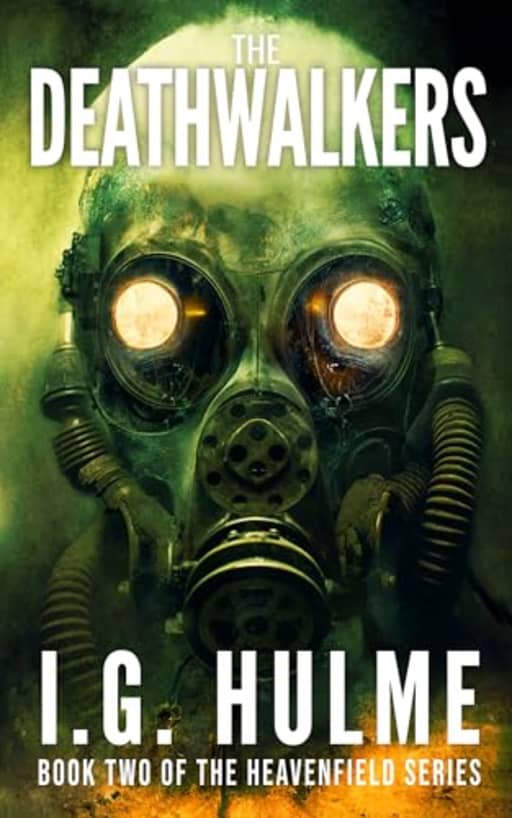 The Deathwalkers (The Heavenfield Book 2), by I.G. Hulme