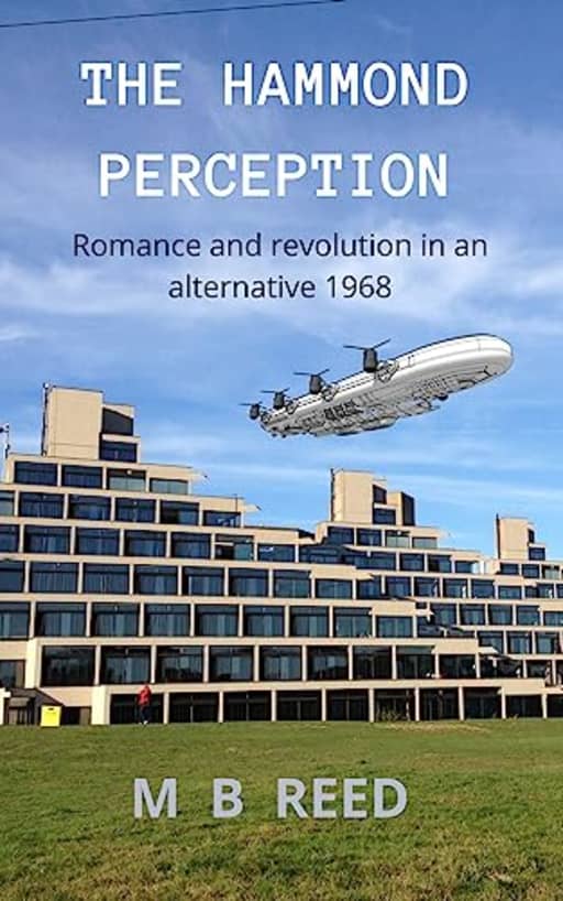 The Hammond Perception: Romance and revolution in an alternative 1968 (The Pentacle Papers Book 2), by M B Reed