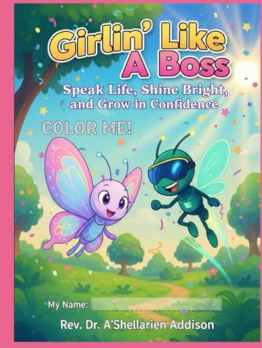 Girlin' Like A Boss: Speak Life, Shine Bright, and Grow In Confidence, by Rev. Dr. A'Shellarien Addison