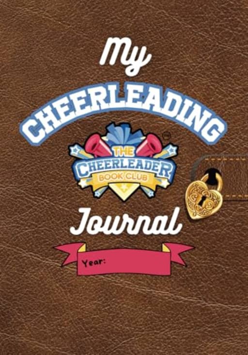 My Cheerleading Journal: Fun Activities to Build Confidence and a Growth Mindset: Track Your Cheer Journey, Set Goals, Build Resilience and Celebrate Personal Growth, by Allison Sack