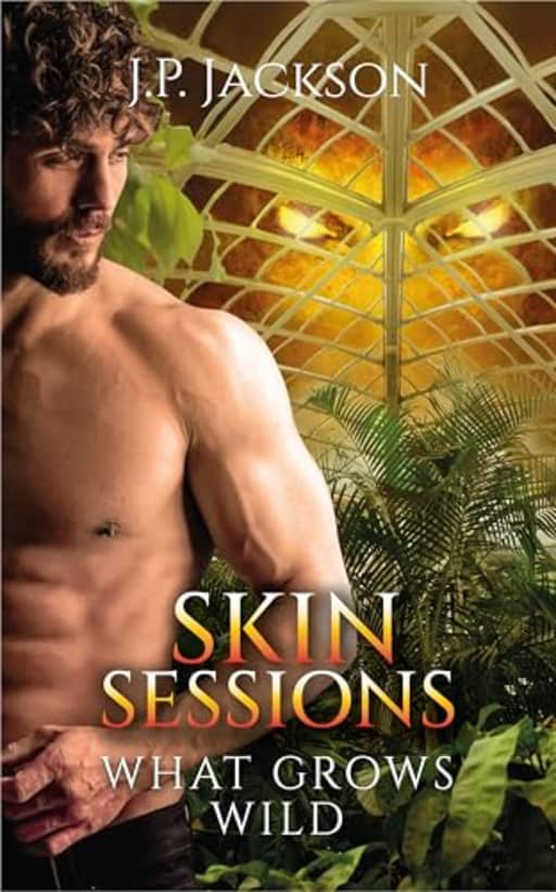 Skin Sessions #6: What Grows Wild, by J.P. Jackson