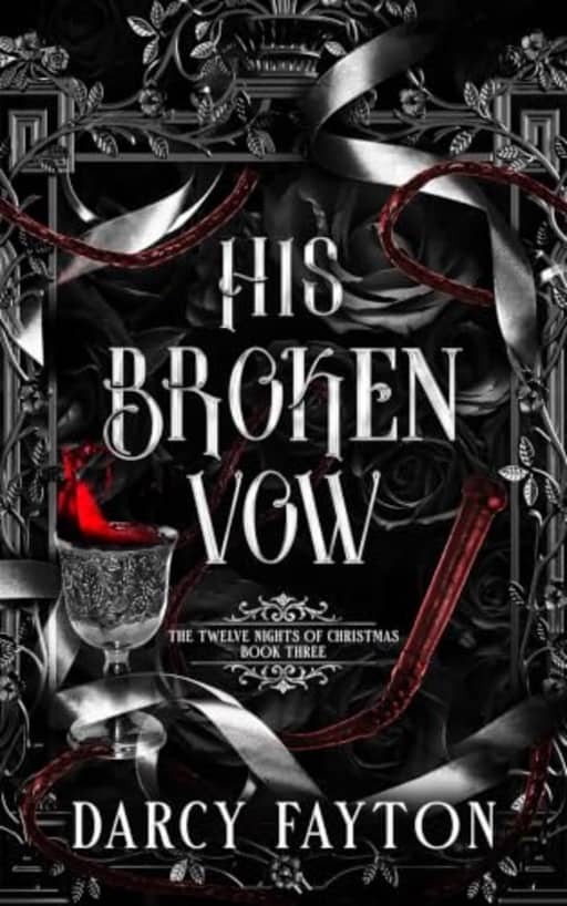 His Broken Vow: A Dark Vampire Romance of Pain and Redemption (Twelve Nights Book 3), by Darcy Fayton