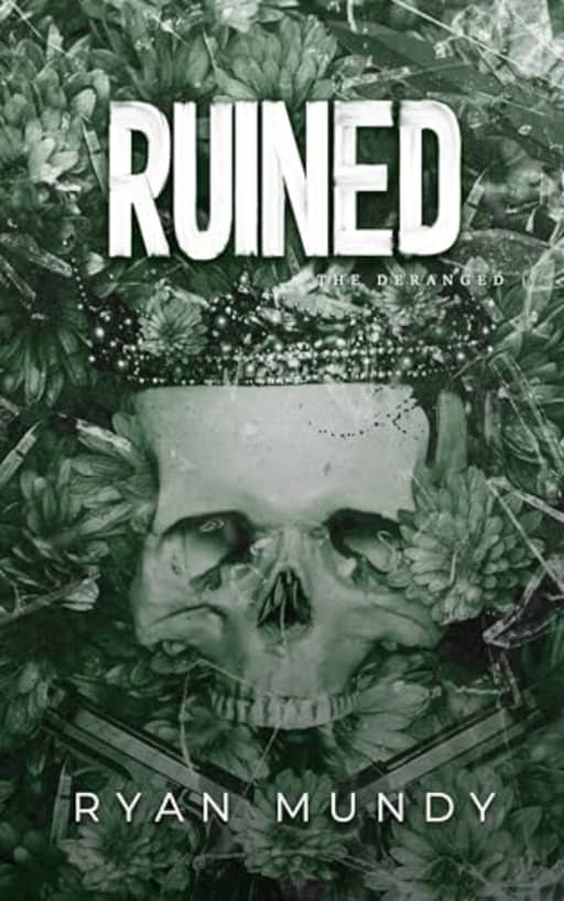 Ruined (The Deranged Book 2), by Ryan Mundy
