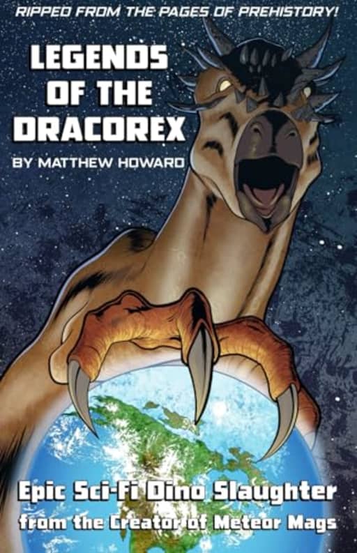 Legends of the Dracorex (Meteor Mags), by Matthew Howard