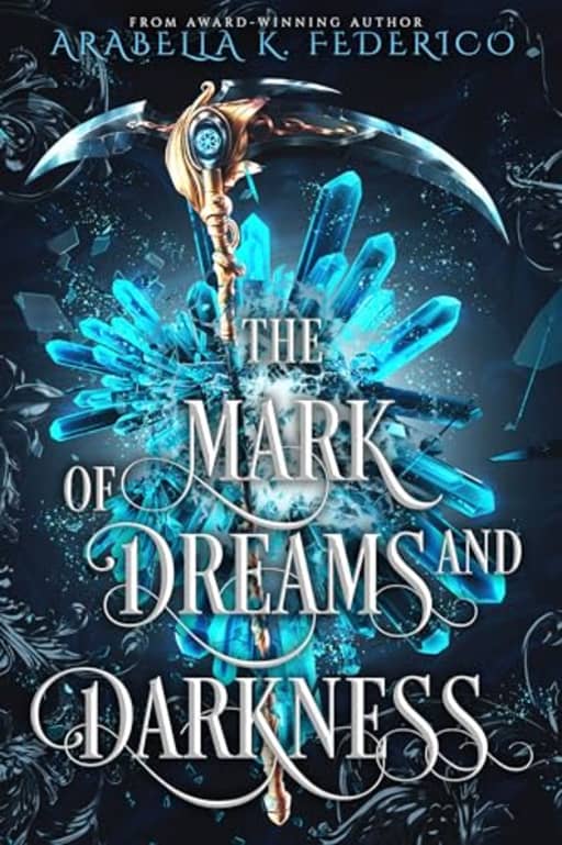The Mark of Dreams and Darkness: A Urban Fantasy-Fantasy Romance Book 2 Special Edition (The Mark of Creation Chronicles), by Arabella Federico