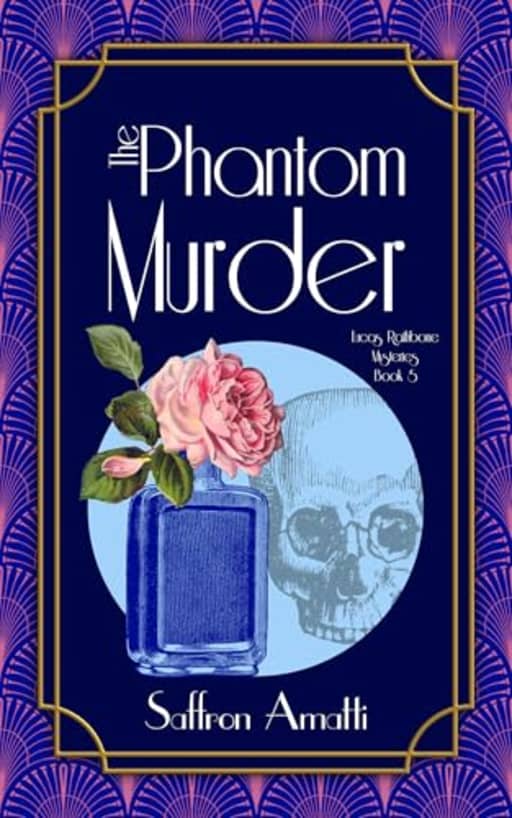 The Phantom Murder: A 1920s Mystery (Lucas Rathbone Mysteries Book 5), by Saffron Amatti