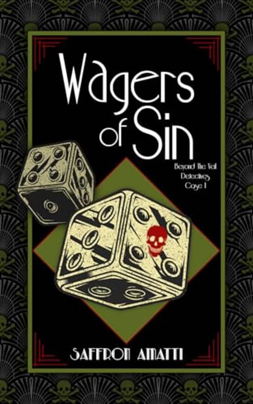 Wagers of Sin (Beyond The Veil Detectives Book 1), by Saffron Amatti