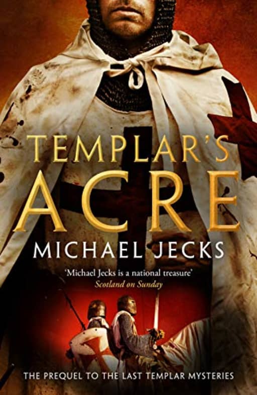 Templar's Acre (The Last Templar Mysteries Book 32), by Michael Jecks