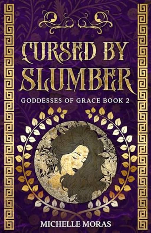 Cursed by Slumber (Goddesses of Grace Book 2), by Michelle Moras