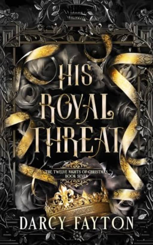 His Royal Threat: A Dark Gothic Vampire Romance (Twelve Nights Book 7), by Darcy Fayton