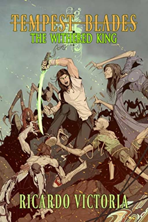 The Withered King (Tempest Blades Book 1), by Ricardo Victoria