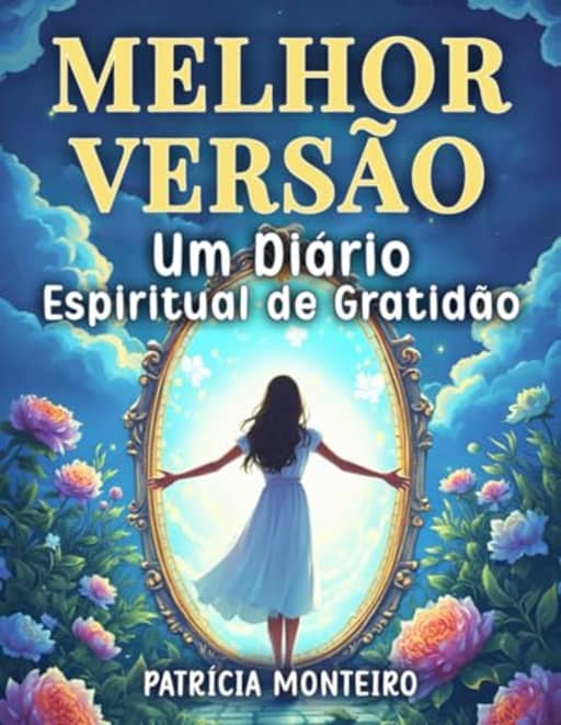 Melhor Verso: Um dirio espiritual de gratido para integrar, refletir e honrar a jornada espiritual (Portuguese Edition), by Patrcia Monteiro