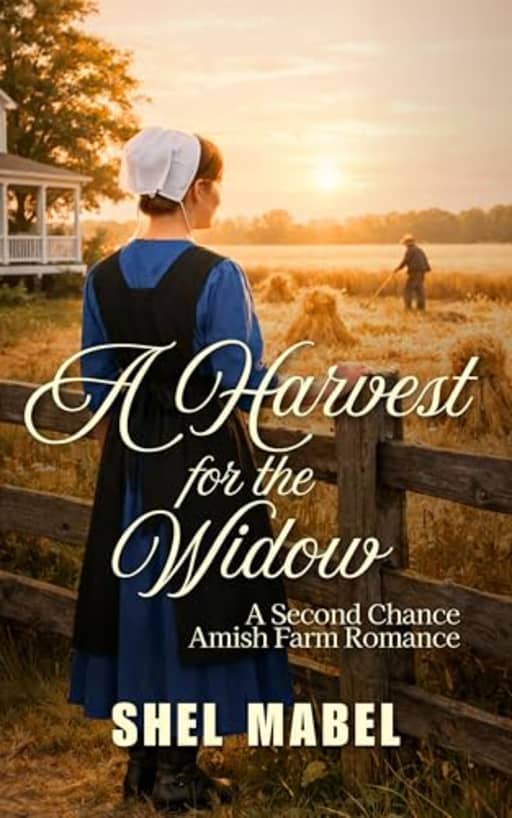 A Harvest for the Widow: A Second Chance Amish Farm Romance (Brides of Sycamore Bend), by Shel Mabel