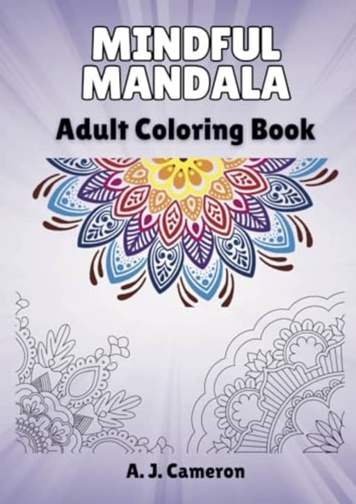 Mindful Mandala Coloring Book (Adult Coloring Books), by A. J. Cameron