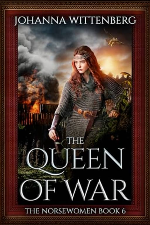 The Queen of War (The Norsewomen Book 6), by Johanna Wittenberg