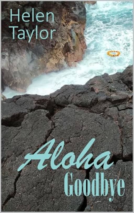 Aloha Goodbye (Matthew Goodwin Series Book 3), by Helen Taylor