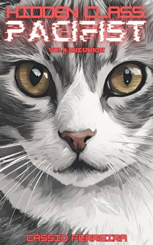 Hidden Class: Pacifist 4: The Union: [A LitRPG Adventure], by Cssio Ferreira