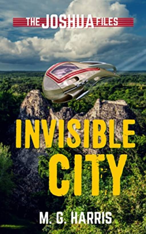 Invisible City: The Joshua Files 1, by M. G. Harris