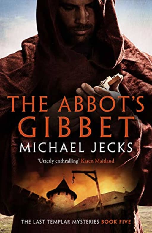 The Abbot's Gibbet (The Last Templar Mysteries Book 5), by Michael Jecks