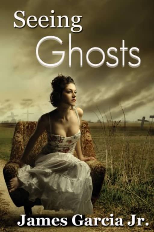 Seeing Ghosts, by James Garcia Jr.
