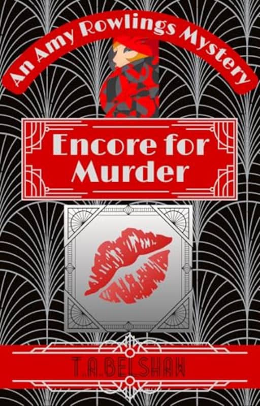 Encore For Murder : An Amy Rowlings Mystery. (Amy Rowlings Mysteries Book 6), by T.A. Belshaw
