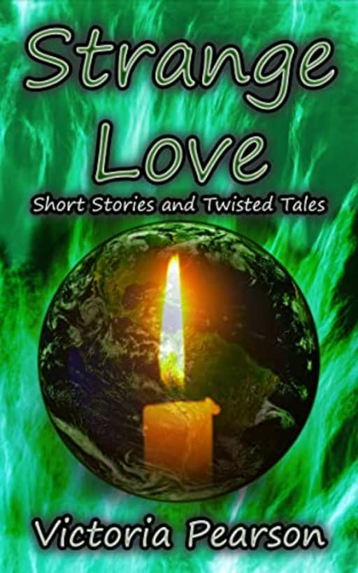 Strange Love Short Stories and Twisted Tales (Strange Stories), by Victoria Pearson