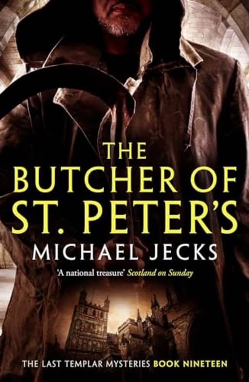 The Butcher of St Peter's (Last Templar Mysteries 19): Danger and intrigue in medieval Britain (Knights Templar Mysteries), by Michael Jecks