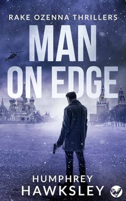 MAN ON EDGE an action-packed, high-octane thriller (The Rake Ozenna Thrillers Book 2), by HUMPHREY HAWKSLEY