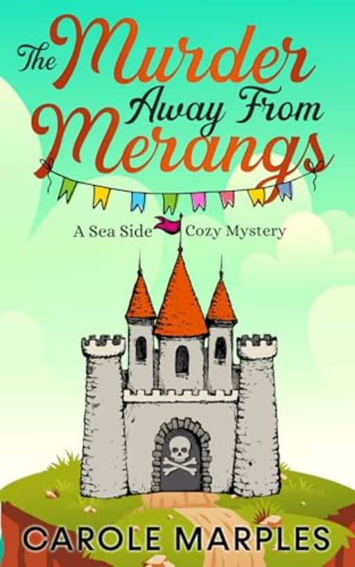 The Murder Away From Merangs: A Sea Side Cozy Mystery (The Merang Mysteries Book 3), by Carole Marples