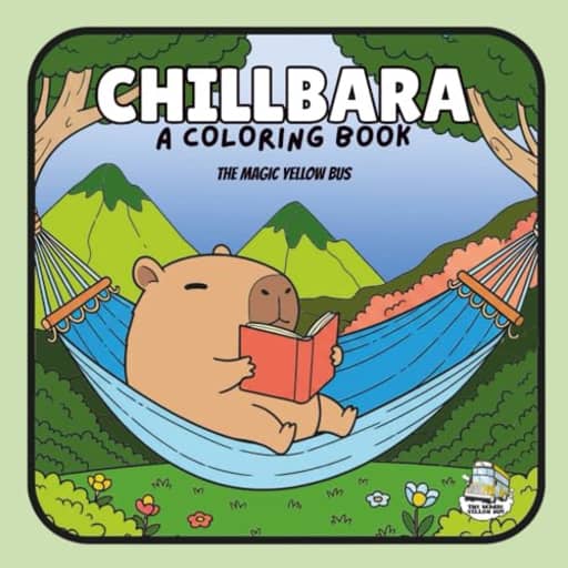 Chillbara: A Coloring Book, by The Magic Yellow Bus