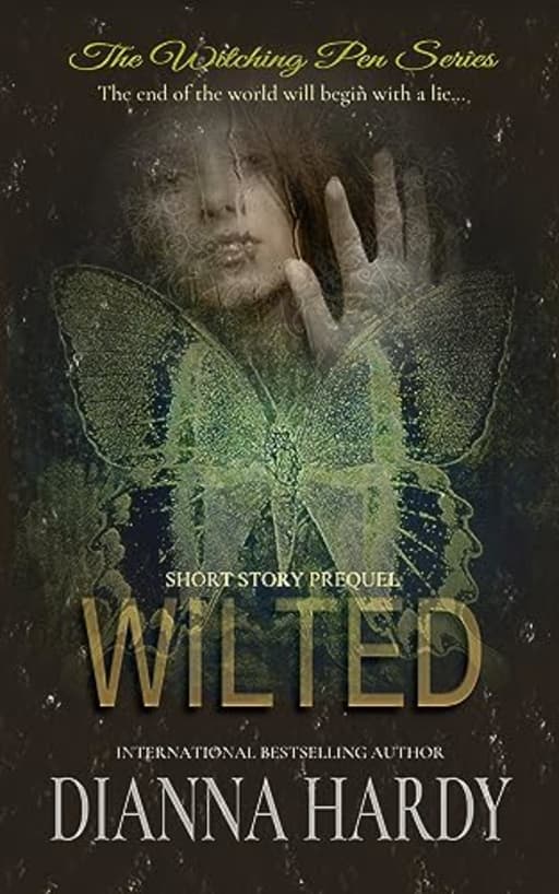 Wilted (A Witching Pen short story prequel) (The Witching Pen series), by Dianna Hardy