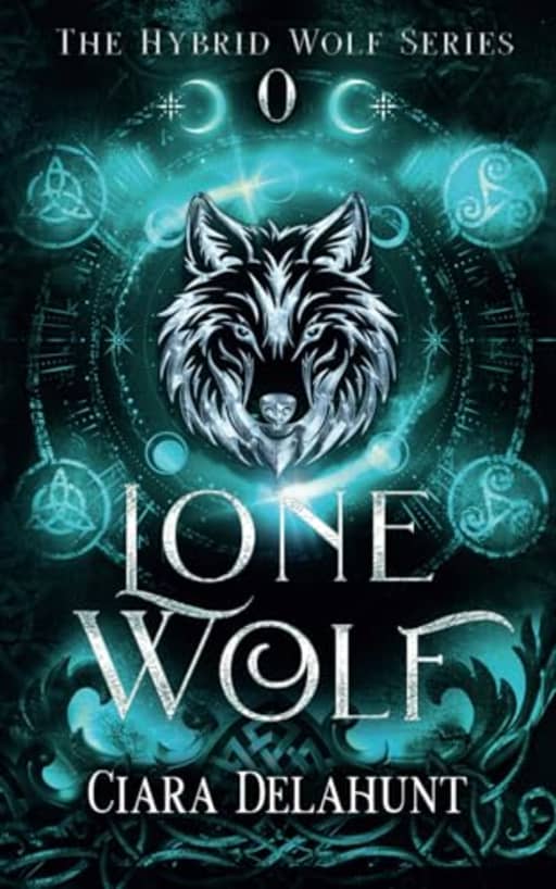 Lone Wolf: Alternative Cover (The Hybrid Wolf Series), by Ciara Delahunt