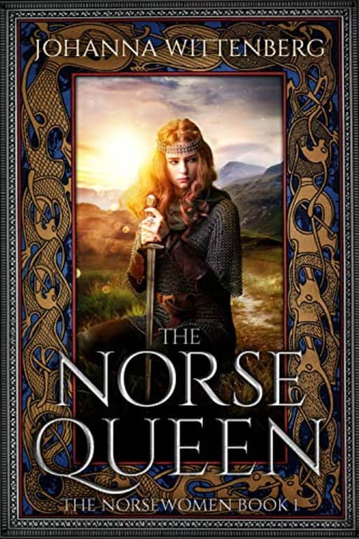 The Norse Queen (The Norsewomen Book 1), by Johanna Wittenberg