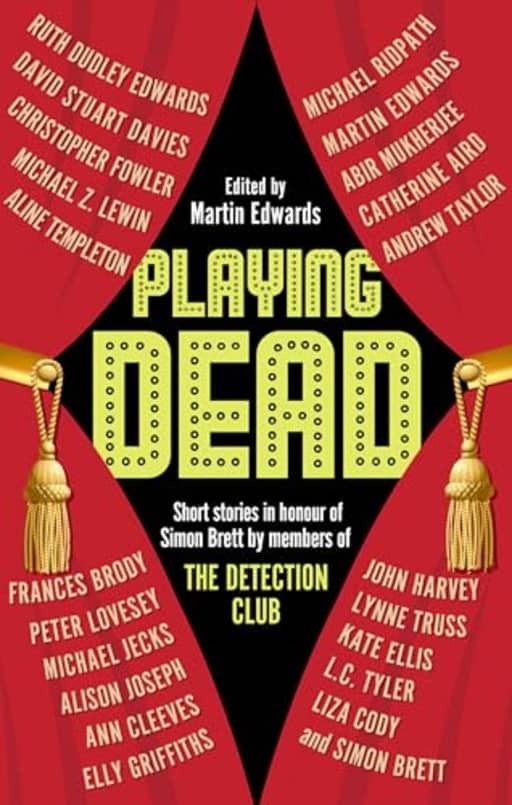 Playing Dead: Short Stories by Members of the Detection Club, by Martin Edwards