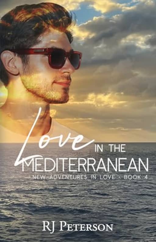 Love In The Mediterranean (New Adventures in Love Book 4), by RJ Peterson