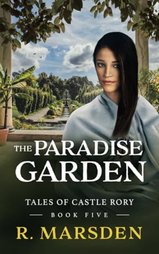 The Paradise Garden: Medieval Fantasy Adventure (Tales of Castle Rory), by R. Marsden