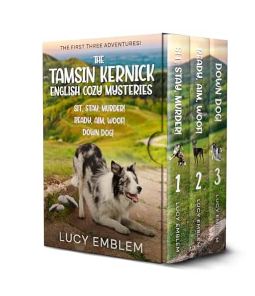 The Tamsin Kernick English Cozy Mysteries - The First Three Adventures!: Sit, Stay, Murder! Ready, Aim, Woof! and Down Dog! (The Tamsin Kernick English Cozy Mysteries Collections Book 1), by Lucy Emblem