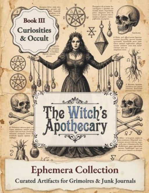 The Witch's Apothecary Ephemera Collection: Book III - Curiosities & Occult: Curated Artifacts for Grimoires & Junk Journals, by Helena Cooper