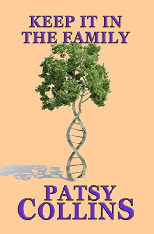 Keep It In The Family: A collection of 25 short stories, by Patsy Collins