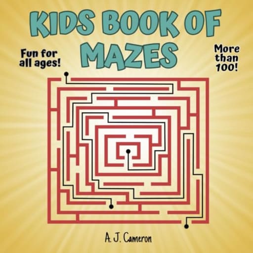Kids Book of Mazes, by A. J. Cameron