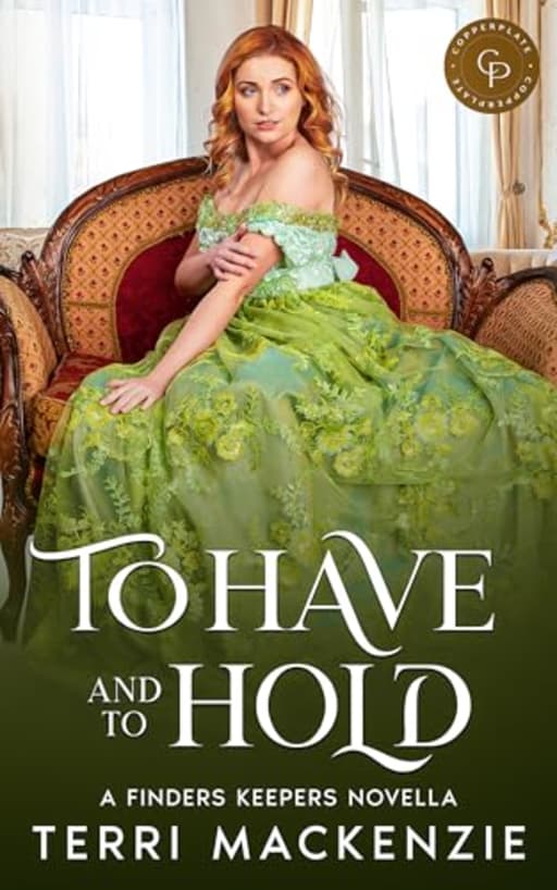 To Have and to Hold: A Finders Keepers Novella, by Terri Mackenzie