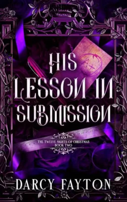 His Lesson in Submission: A Dark Paranormal Romance of Forbidden Authority (Twelve Nights Book 2), by Darcy Fayton