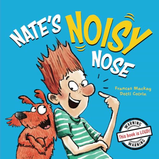 Nate's Noisy Nose, by Frances Mackay